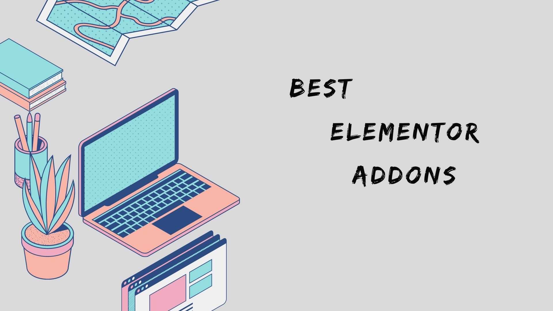Best Elementor Addons for WordPress 2021.