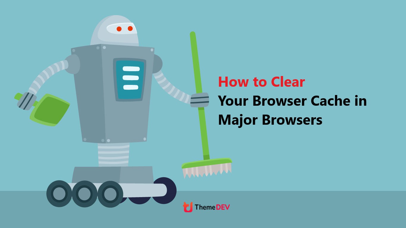 How to Clear Your Browser Cache in Major Browsers