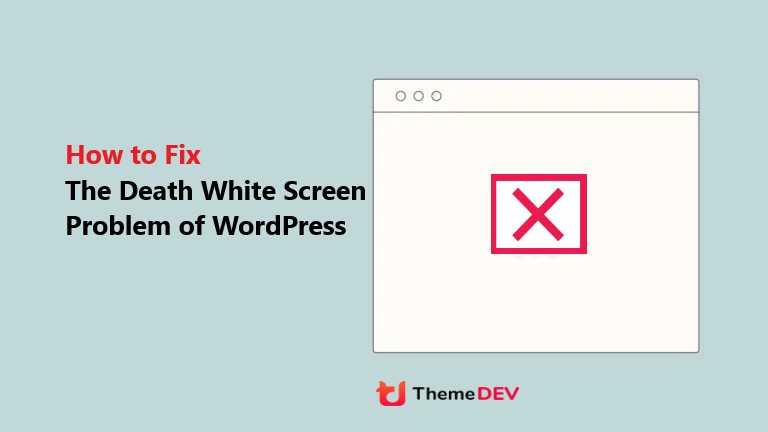How to Fix The Death White Screen Problem of WordPress