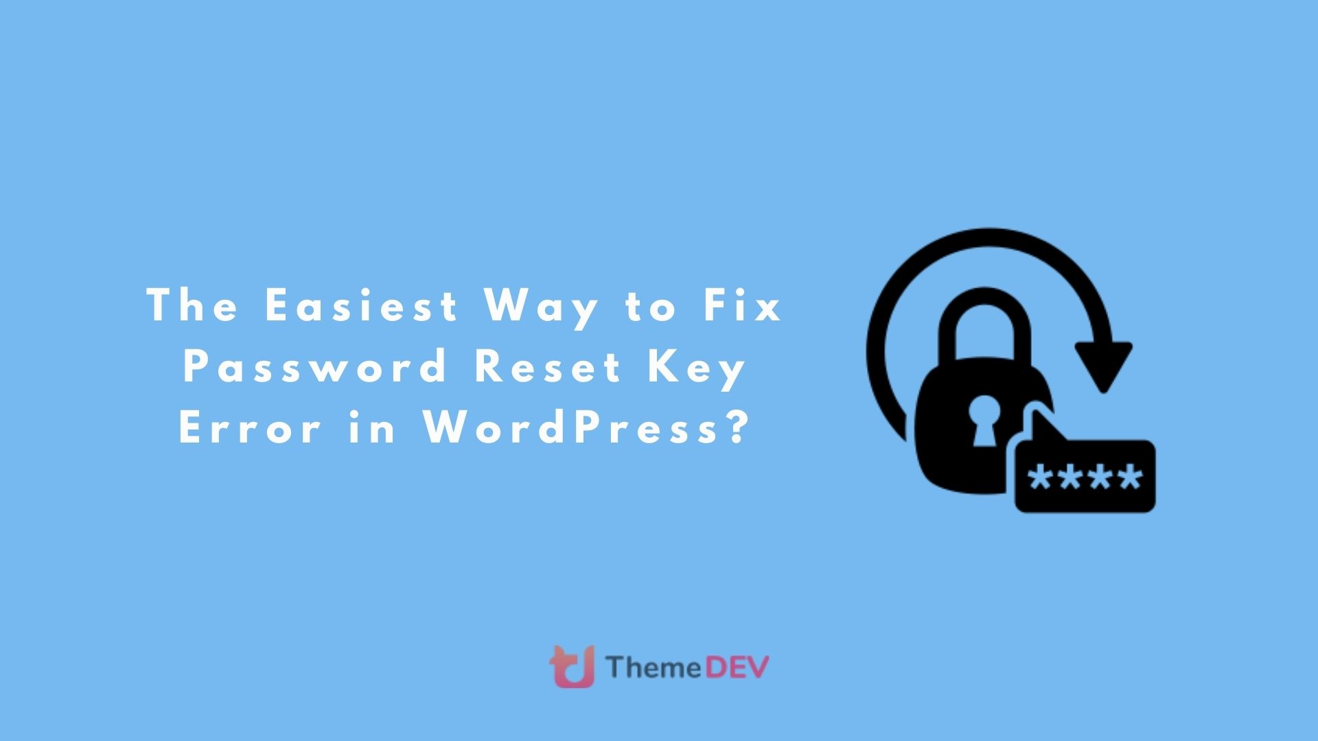 The Easiest Way to Fix Password Reset Key Error in WordPress?