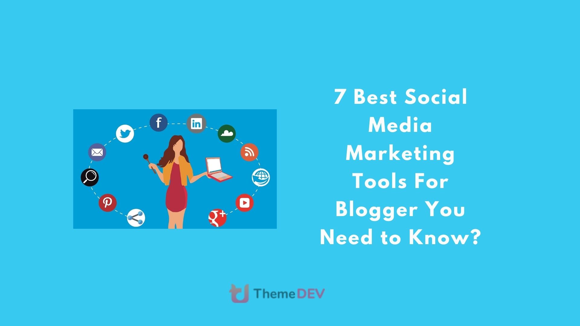 7 Best Social Media Marketing Tools For Blogger You Need to Know?