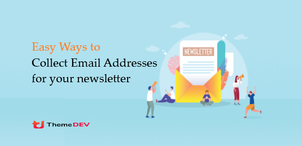 Easy Ways to Collect Email Addresses for your newsletter