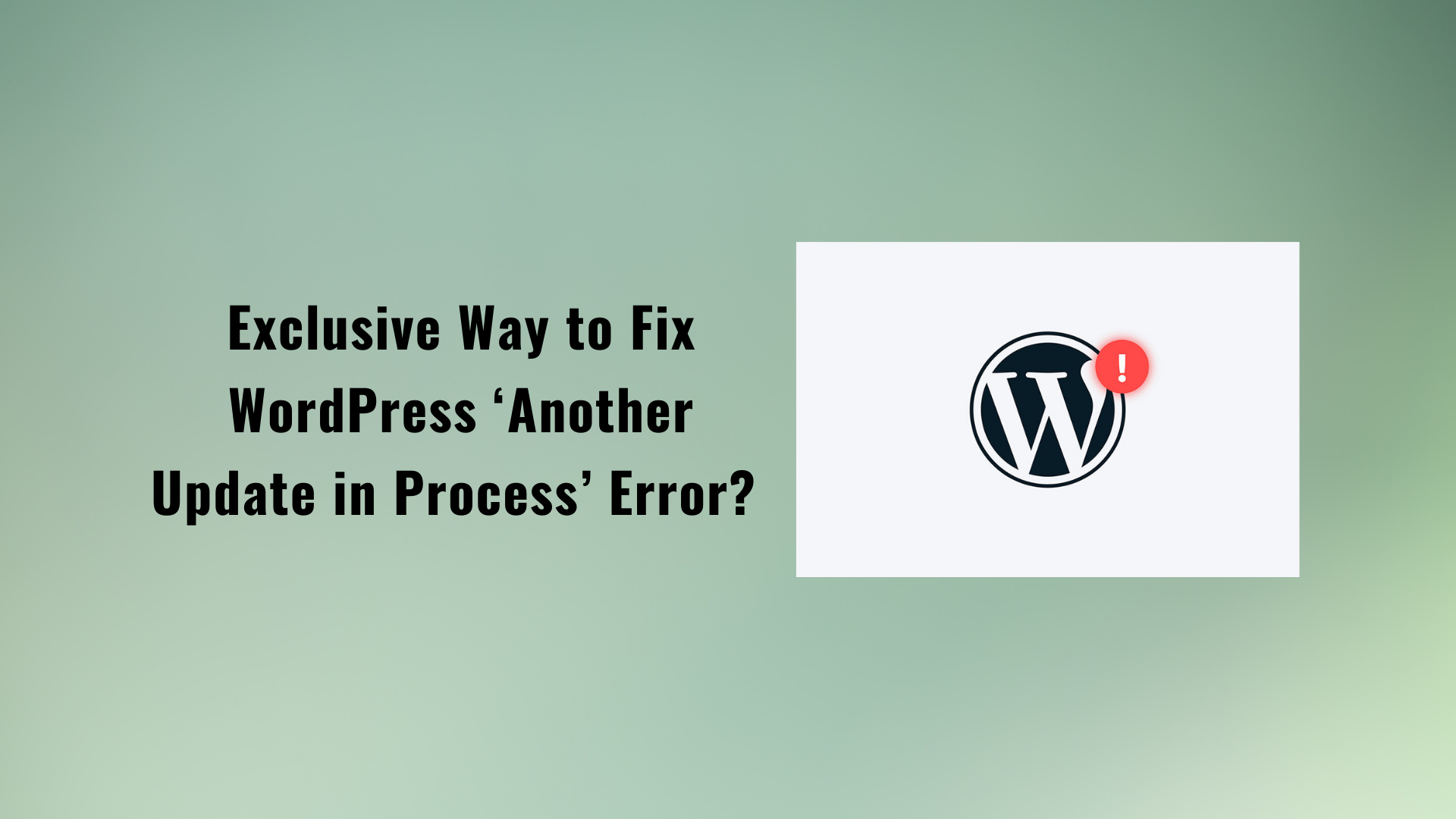 Exclusive Way to Fix WordPress ‘Another Update in Process’ Error?