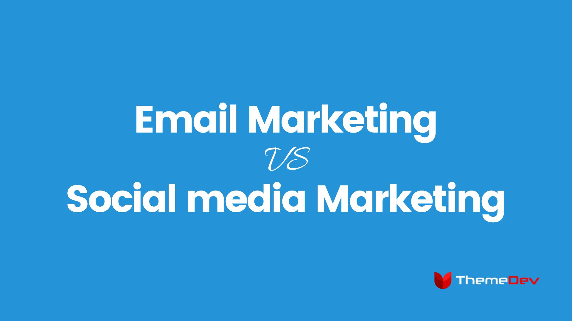 Email Marketing vs Social Media Marketing