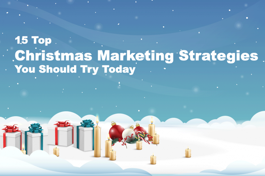 15 Top Christmas Marketing Strategies You Should Try Today