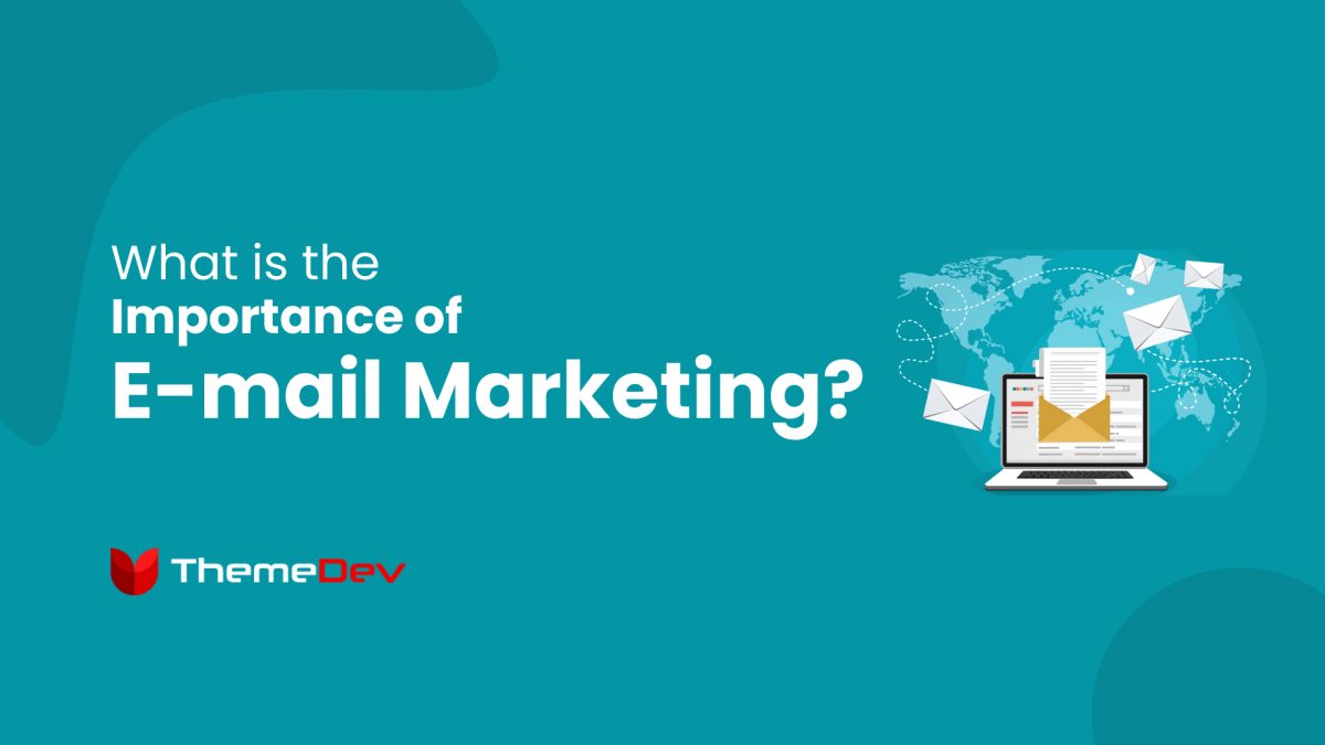 What is the importance of Email Marketing?