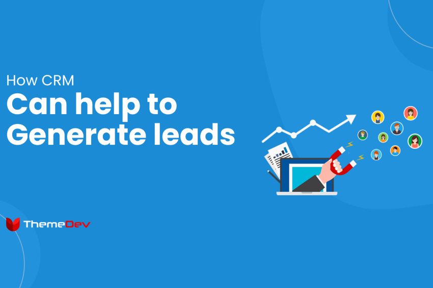 How CRM Can Help To Generate Leads